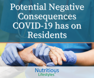 Potential Negative Consequences COVID-19 has on Residents