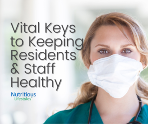 Vital Keys to Keeping Residents & Staff Healthy
