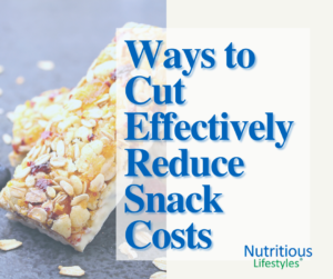 Ways to Cut Effectively Reduce Snack Costs
